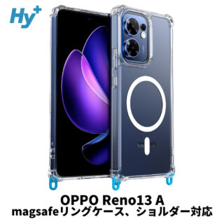 Hy+ OPPO Reno13 A ケース CPH2699 / A501OP 対応 MagSafe ケース 耐衝撃 クリア ハイブリッド 背面ポリカーボネート 側面TPU 薄型 軽量 ショルダーストラップ対応 取り外し可能パーツ付き