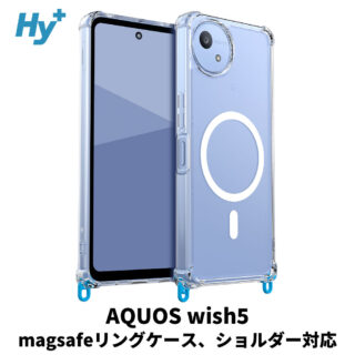 Hy+ AQUOS wish5 ケース SH-52F / A502SH / SH-M32 対応 MagSafe ケース 耐衝撃 クリア ハイブリッド 背面ポリカーボネート 側面TPU 薄型 軽量 ショルダーストラップ対応 取り外し可能パーツ付き