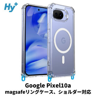 Hy+ Google Pixel10a ケース ピクセル10a 対応 MagSafe ケース 耐衝撃 クリア ハイブリッド 背面ポリカーボネート 側面TPU 薄型 軽量 ショルダーストラップ対応 取り外し可能パーツ付き